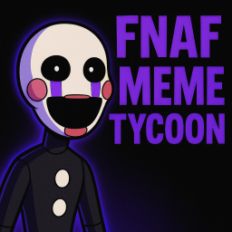FNAF MEME TYCOON