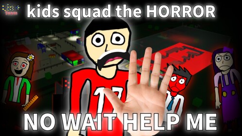 Kids squad the HORROR