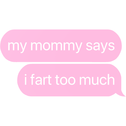 my mommy says i fart too much text thumbnail