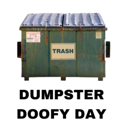 dumpter doofy day