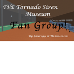The Tornado Siren Museum FAN GROUP!