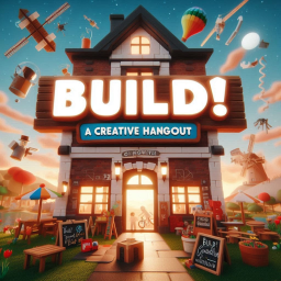 BUILD! A Creative Hangout