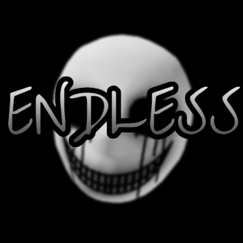 ENDLESS