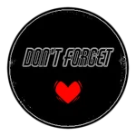 Don't Forget...