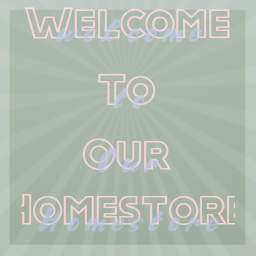 Home store ( Most things you want)