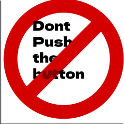 Dont Push the button