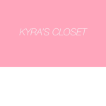 KYRA'S CLOSET <3