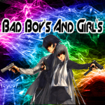 Bad Boy's and Girl's