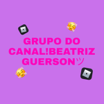 GRUPO DO CANAL! BEATRIZ GUERSONツ