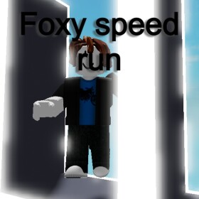 Foxy speed run!