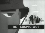 BE SUSPICIOUS
