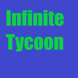 Infinite Tycoon