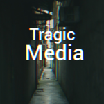Tragic Media