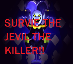 Survive The Jevil The Killer