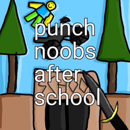 punch noobs after school (BIG UPDATE!)