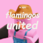 le epic flamingos united