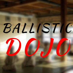 Ballistic DoJo