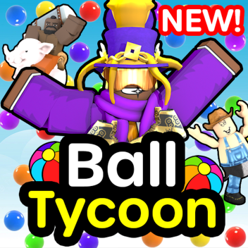 [New] Ball Tycoon!