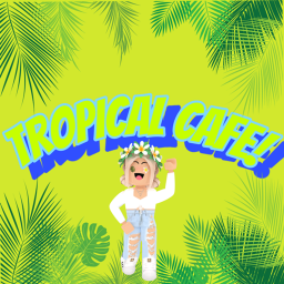 Tropical Cafe!