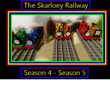 The Skarloey Railway  =  Season 4 - Season 5