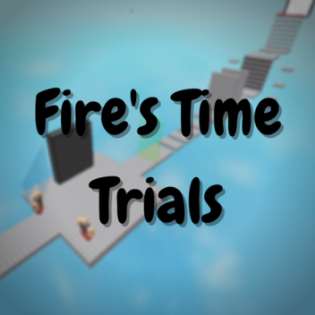 Fire's Time Trials