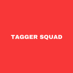 TAGGER SQUAD