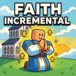[🙏] Faith Incremental