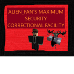Alien_fan's Maximum Security Correctional Facility