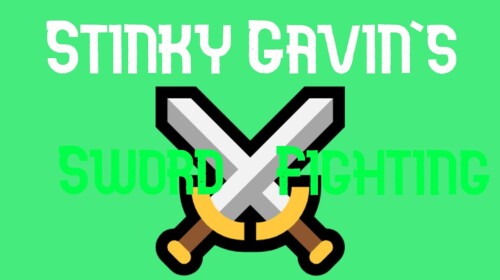 ⚔️Stinky Gavin's Sword Fighting⚔️