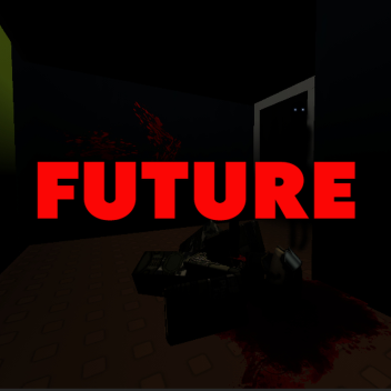 FUTURE [HORROR]