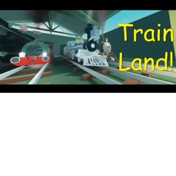Train Land! (ALPHA) UPDATE 1!! (CANCELLED)