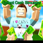 Cash Collecting Simulator! (UPDATE)