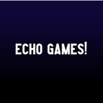 Echo Games!