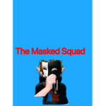 (The masked squad)