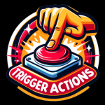 Trigger Actions