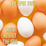 Ｔｈｅ Ｅｐｉｋ Ｅｇｇｓ