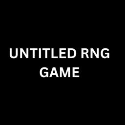 [⚡UPD🌋] Untitled RNG Game