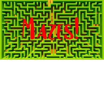 Mazes!