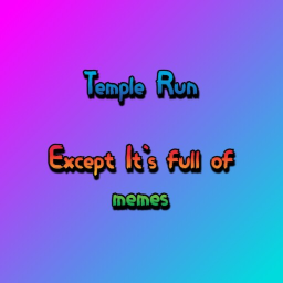 Temple Run Except it's full of memes