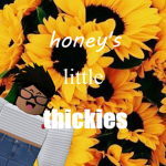Honey's Little Thickies