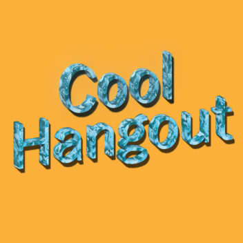 Cool Hangout