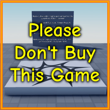 Please Don't Buy This Game