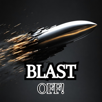 BLAST OFF!