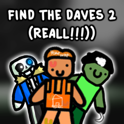 Find THe DAves! 2!!  (NEW GAME)