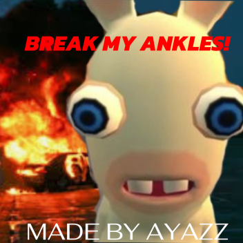 Break My Ankles!