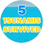 Survived 5 Tsunamis