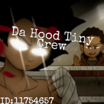 Da Hood Tiny Crew