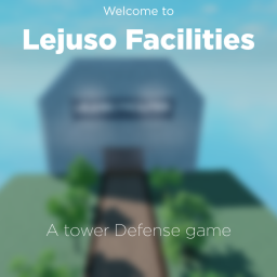 Lejuso Facilities [Tower Defense]