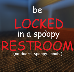 Be Locked in a Spoopy Restroom