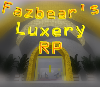 Fazbear's Luxery! RP